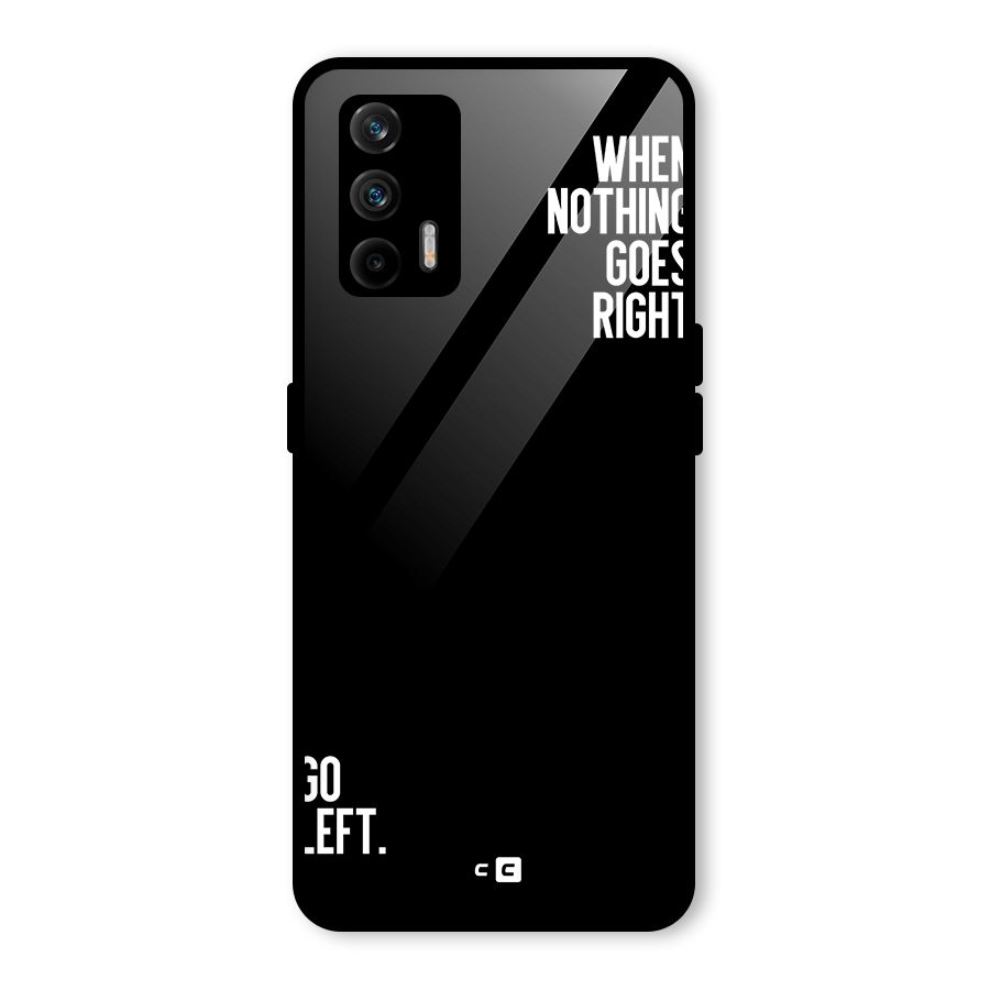 When Nothing Goes Right Glass Back Case for Realme X7 Max
