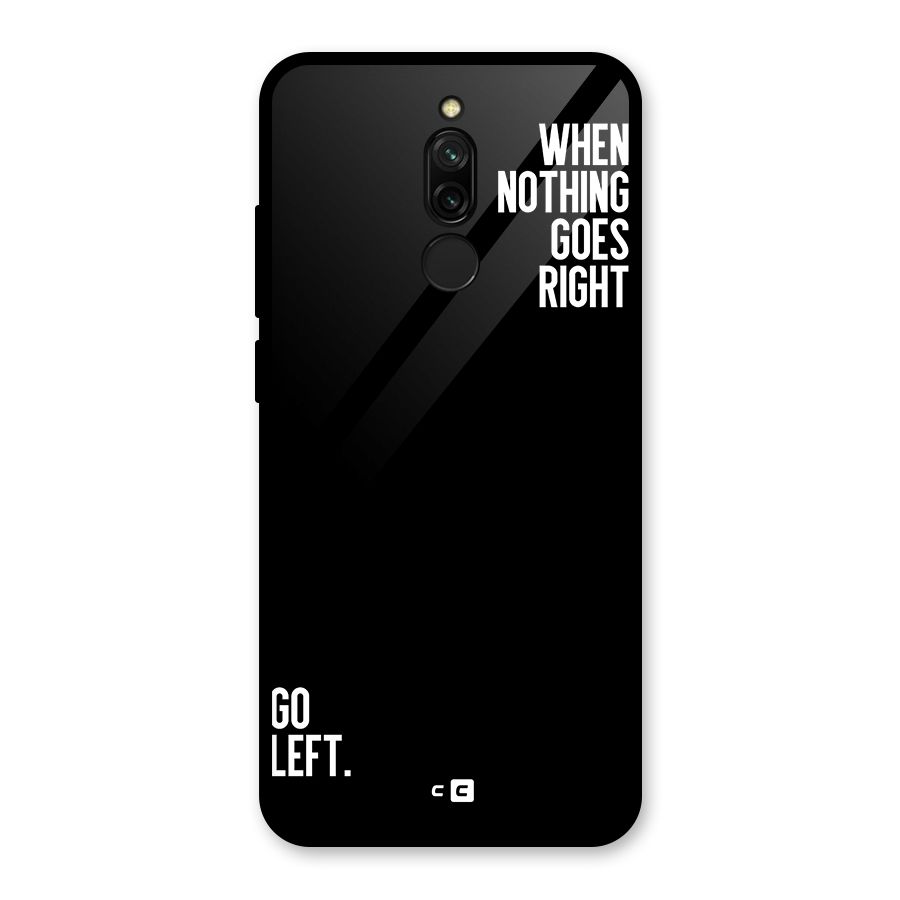 When Nothing Goes Right Glass Back Case for Redmi 8