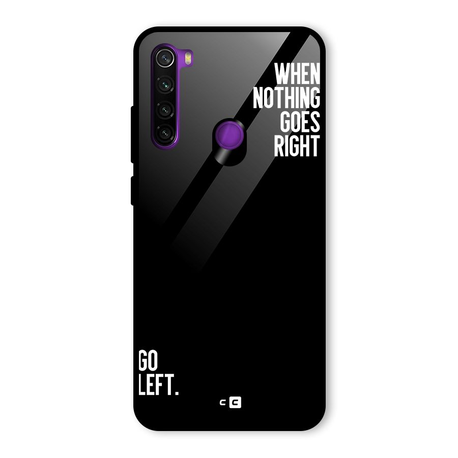When Nothing Goes Right Glass Back Case for Redmi Note 8