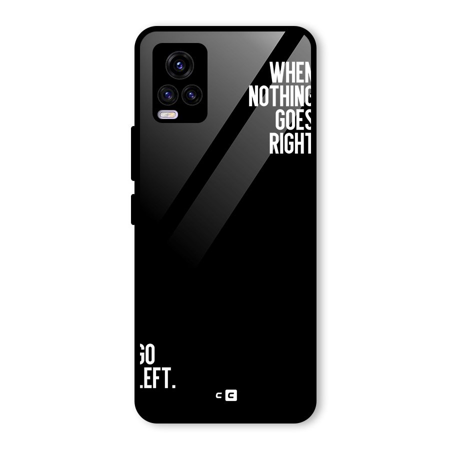 When Nothing Goes Right Glass Back Case for Vivo V20