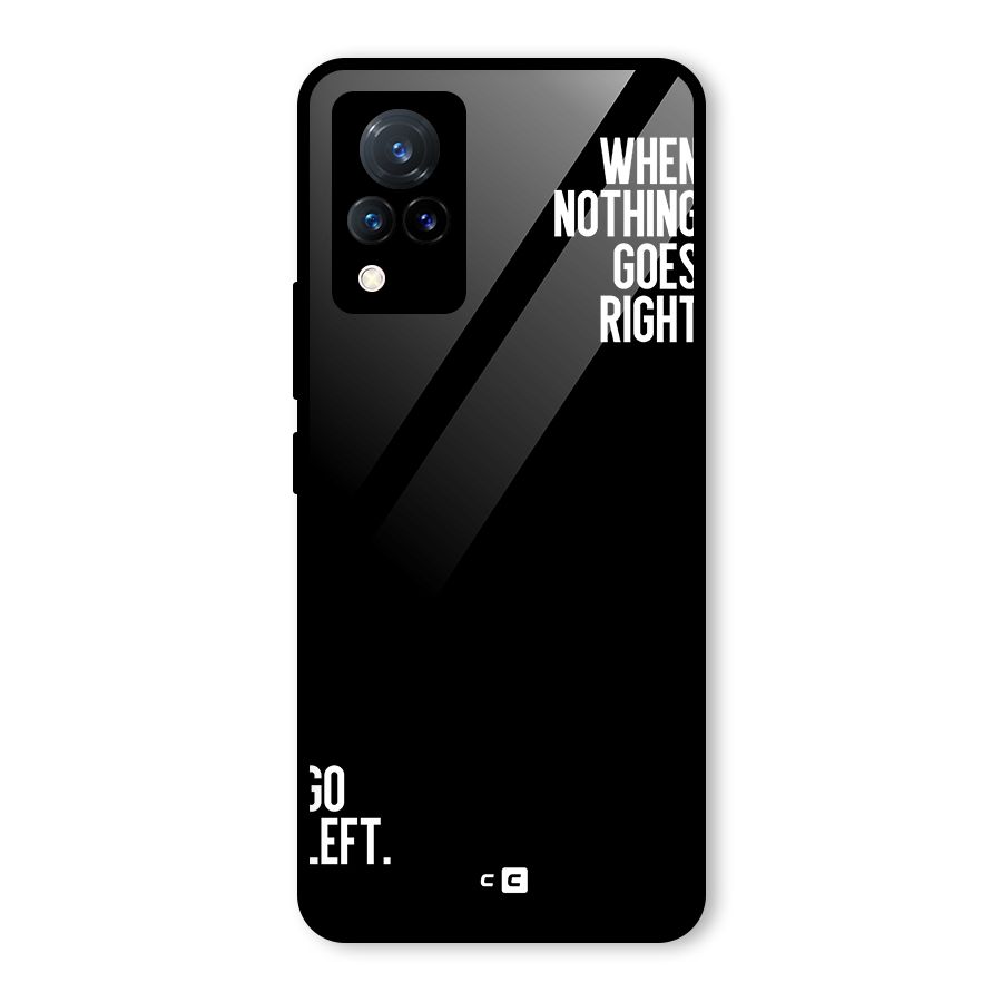 When Nothing Goes Right Glass Back Case for Vivo V21 5G