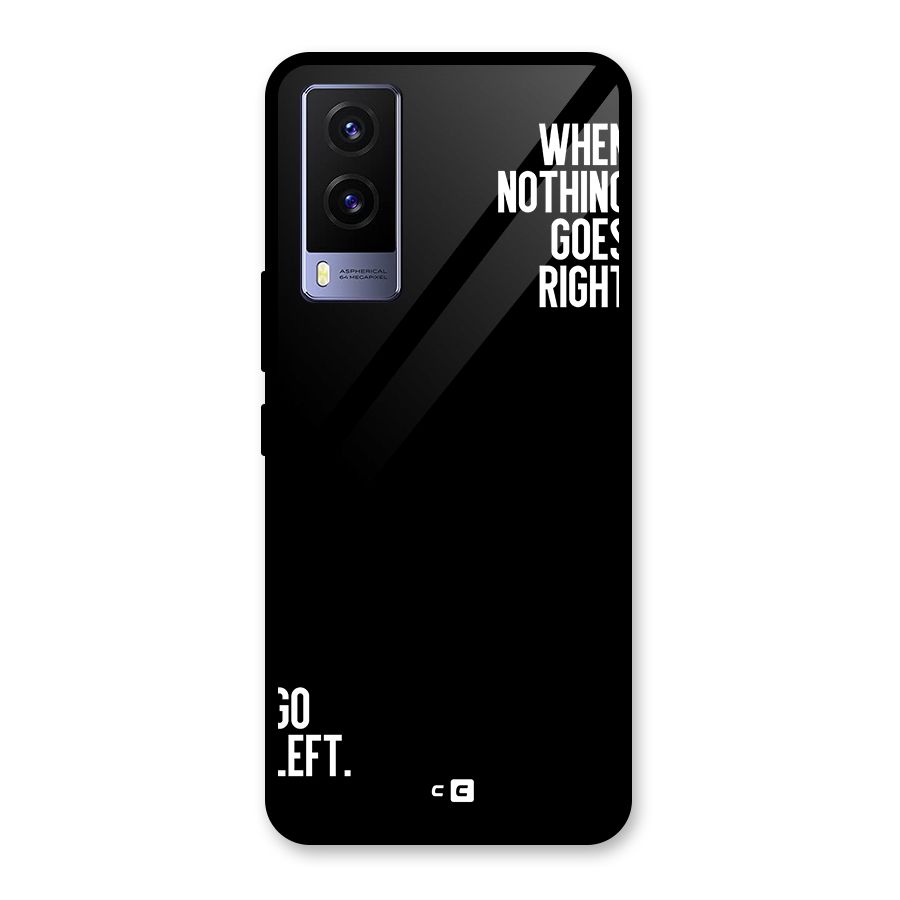 When Nothing Goes Right Glass Back Case for Vivo V21e 5G