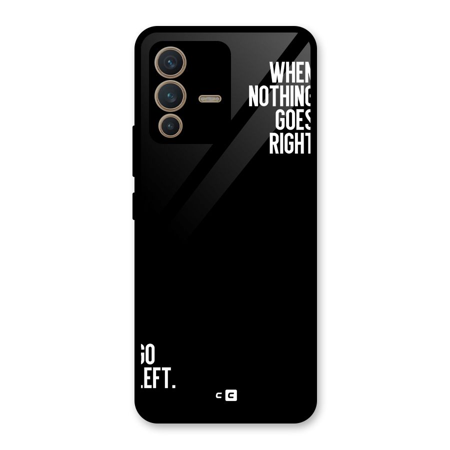 When Nothing Goes Right Glass Back Case for Vivo V23 5G