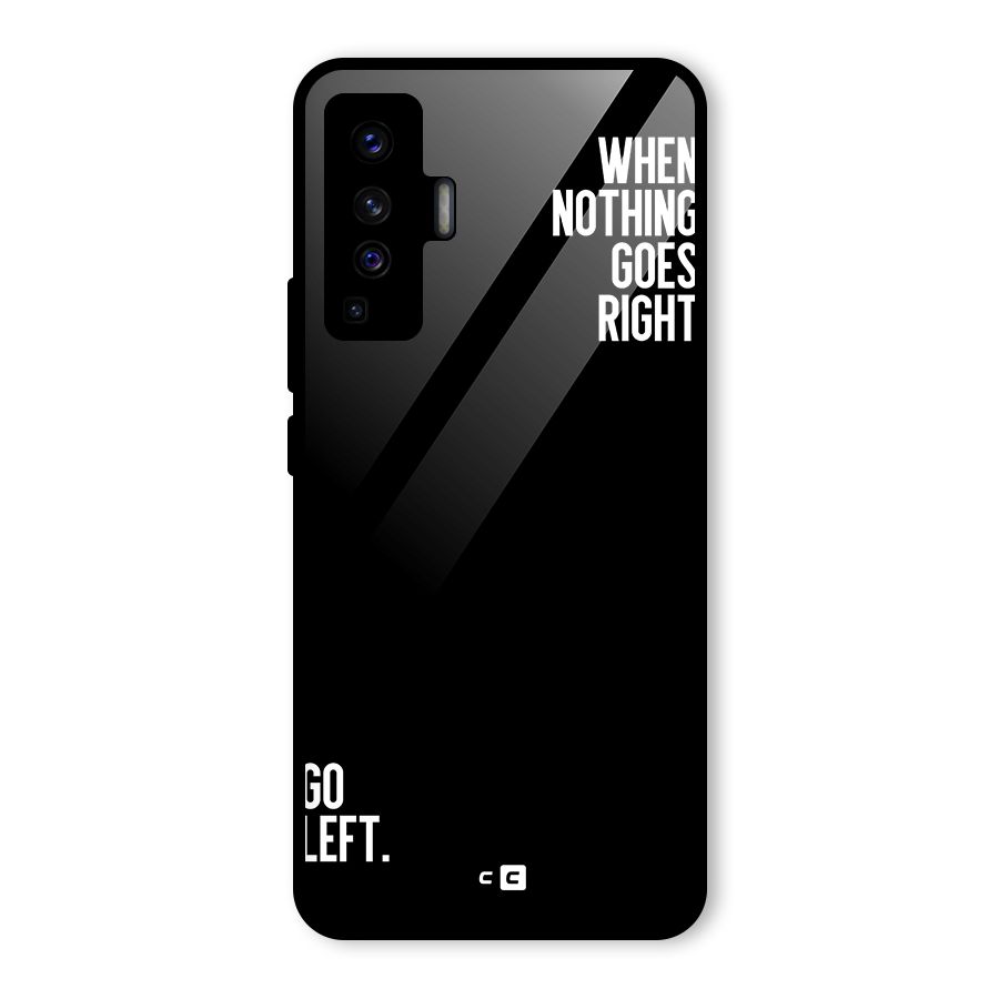 When Nothing Goes Right Glass Back Case for Vivo X50