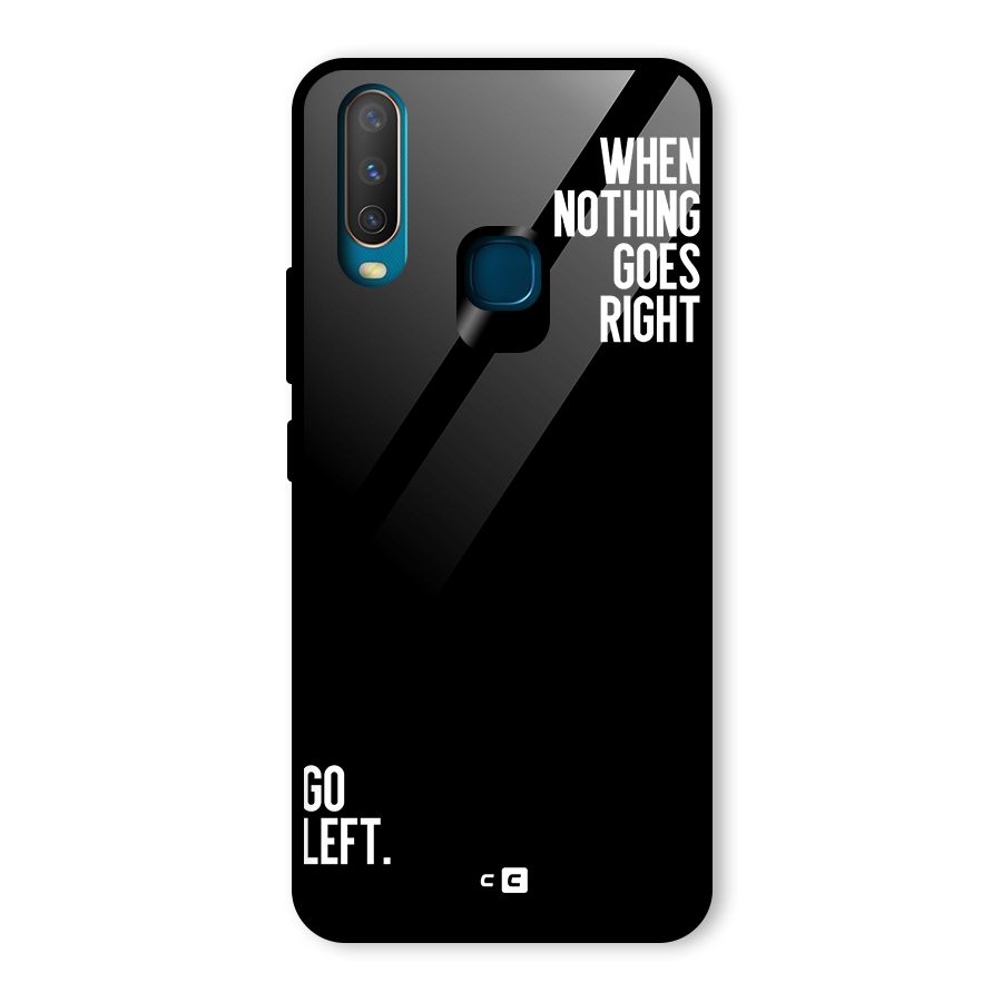 When Nothing Goes Right Glass Back Case for Vivo Y17