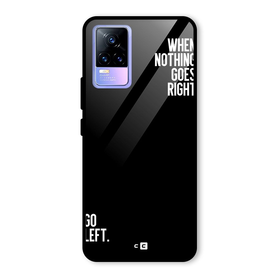 When Nothing Goes Right Glass Back Case for Vivo Y73