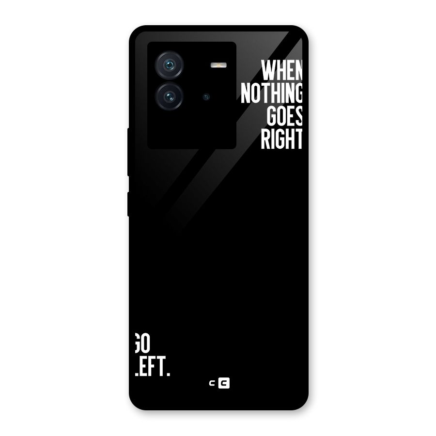 When Nothing Goes Right Glass Back Case for Vivo iQOO Neo 6 5G
