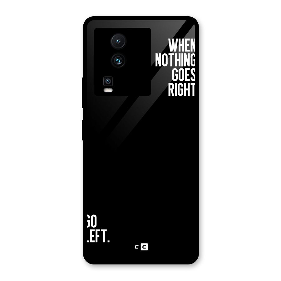 When Nothing Goes Right Glass Back Case for Vivo iQOO Neo 7