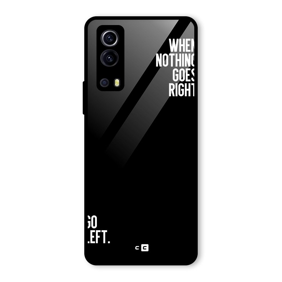 When Nothing Goes Right Glass Back Case for Vivo iQOO Z3
