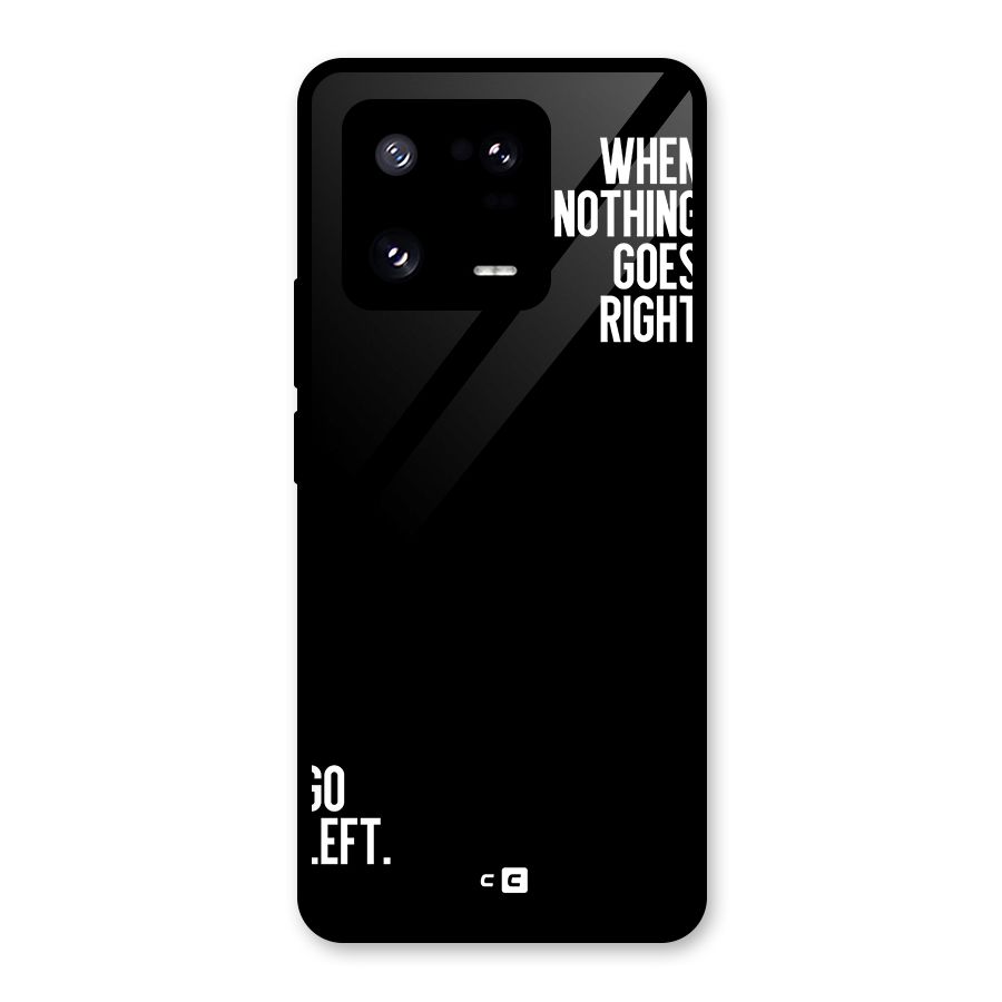 When Nothing Goes Right Glass Back Case for Xiaomi 13 Pro