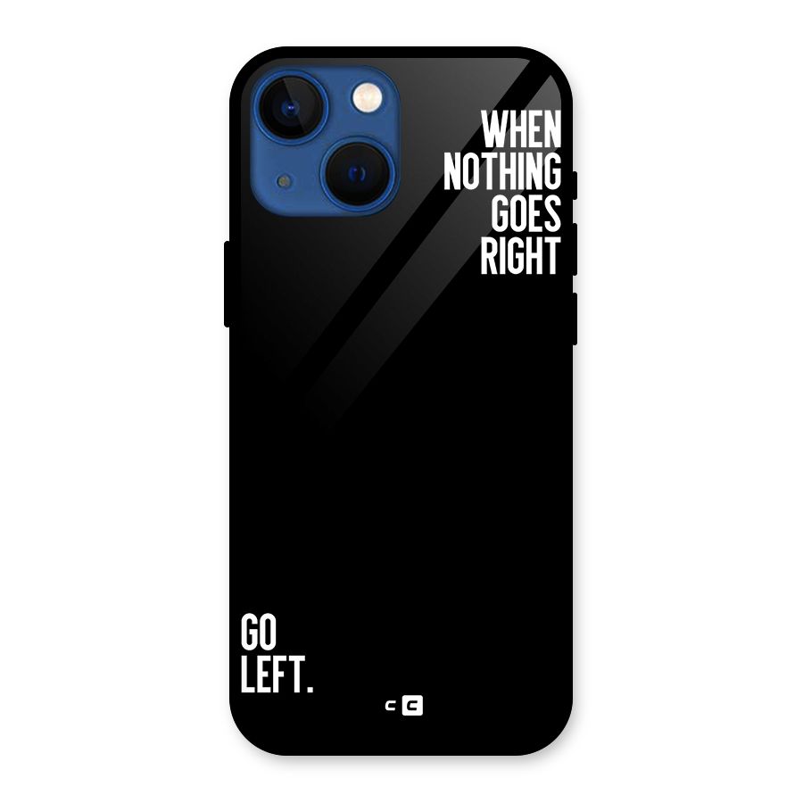 When Nothing Goes Right Glass Back Case for iPhone 13 Mini