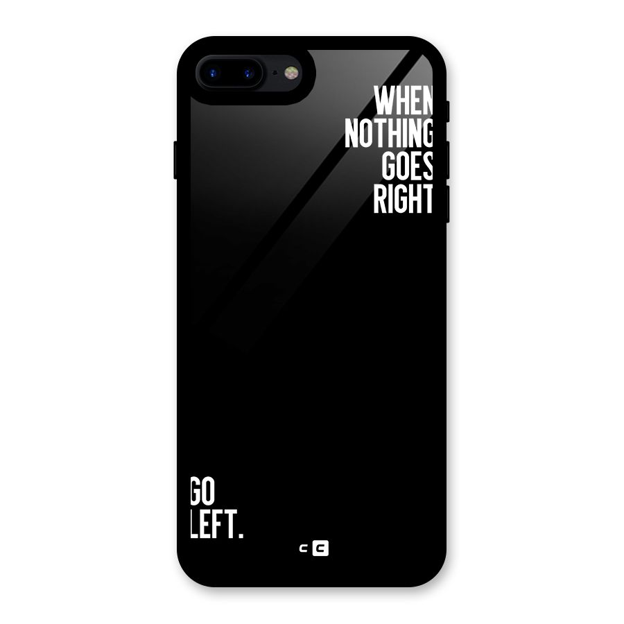 When Nothing Goes Right Glass Back Case for iPhone 8 Plus