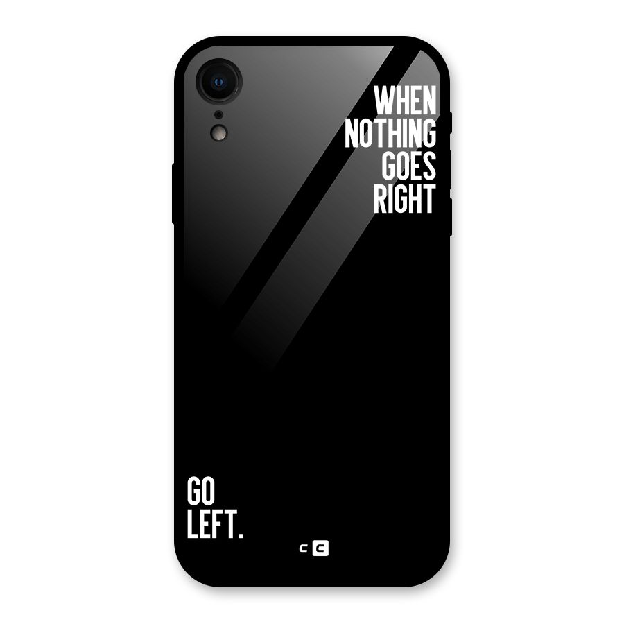When Nothing Goes Right Glass Back Case for iPhone XR