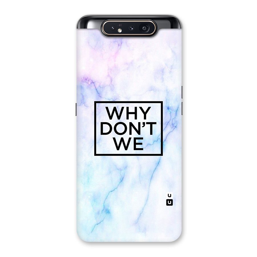 Why Dont We Back Case for Galaxy A80