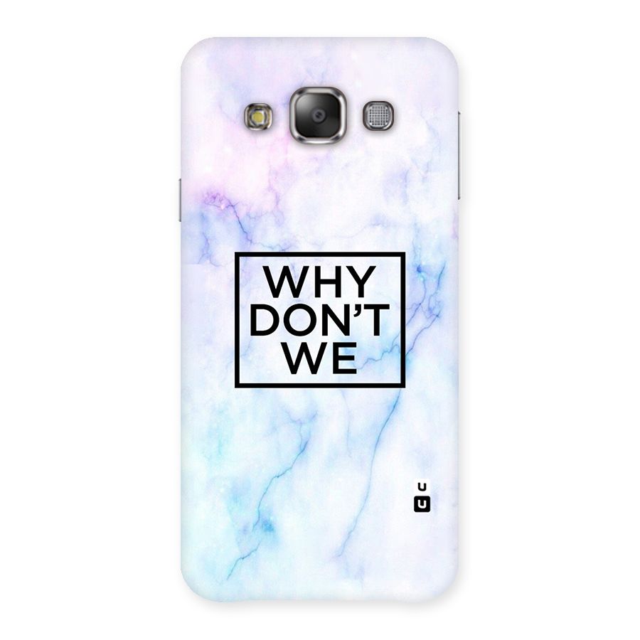 Why Dont We Back Case for Galaxy E7