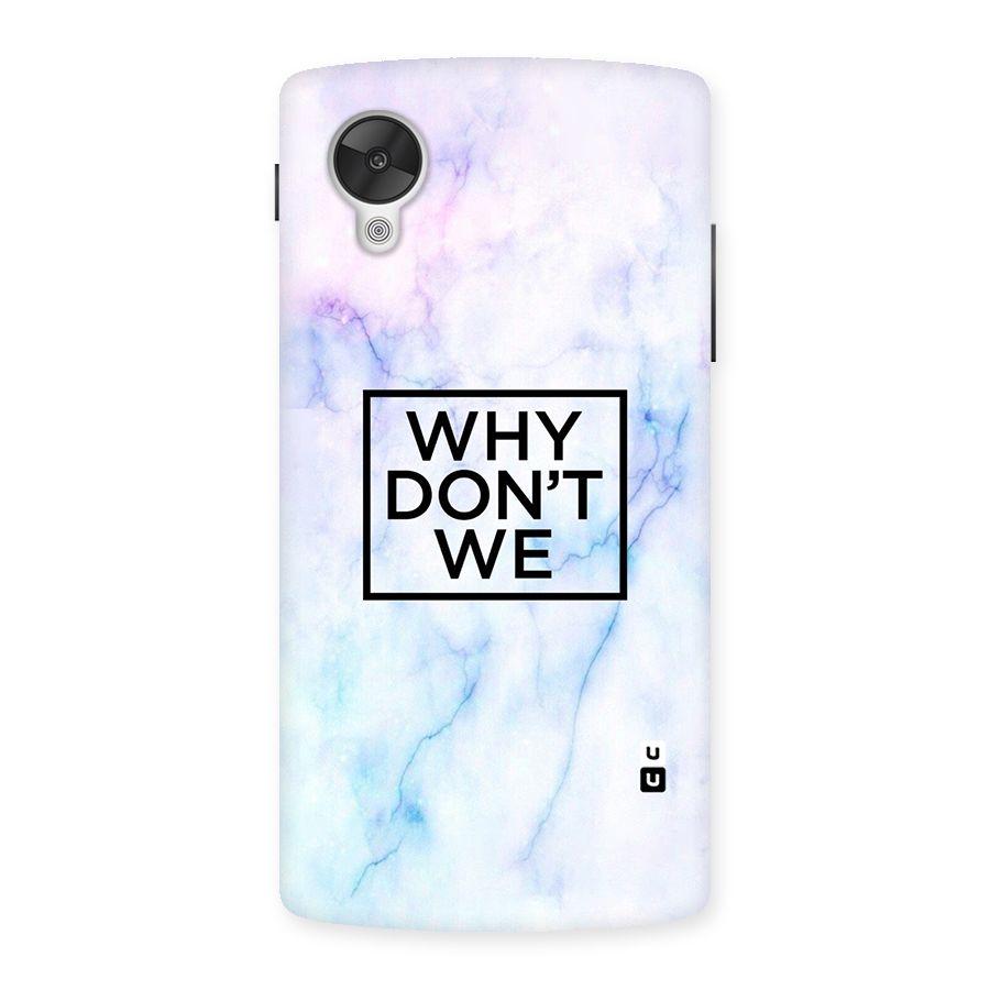 Why Dont We Back Case for Google Nexsus 5