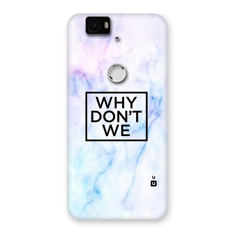 Why Dont We Back Case for Google Nexus-6P