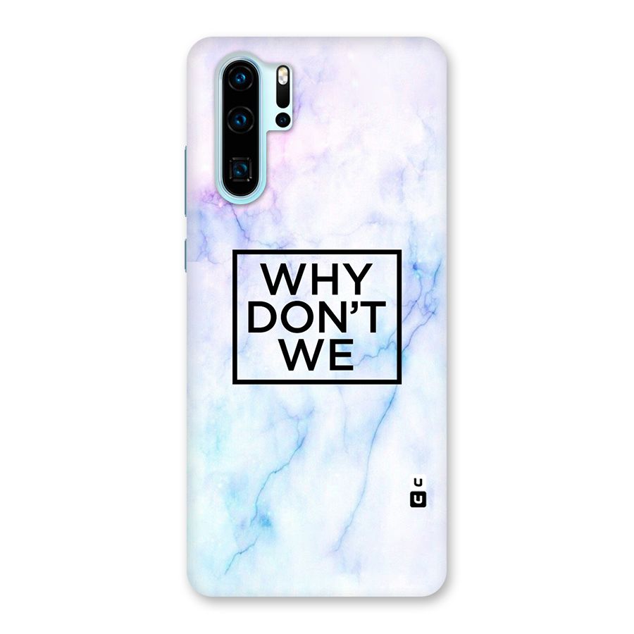 Why Dont We Back Case for Huawei P30 Pro