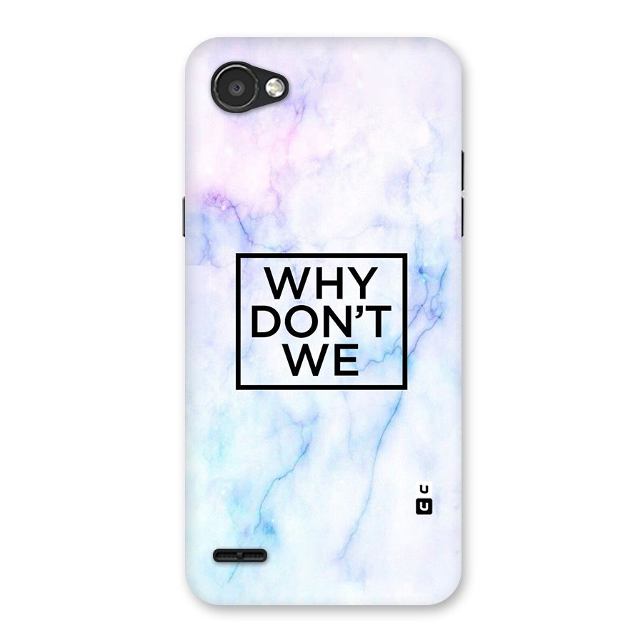 Why Dont We Back Case for LG Q6
