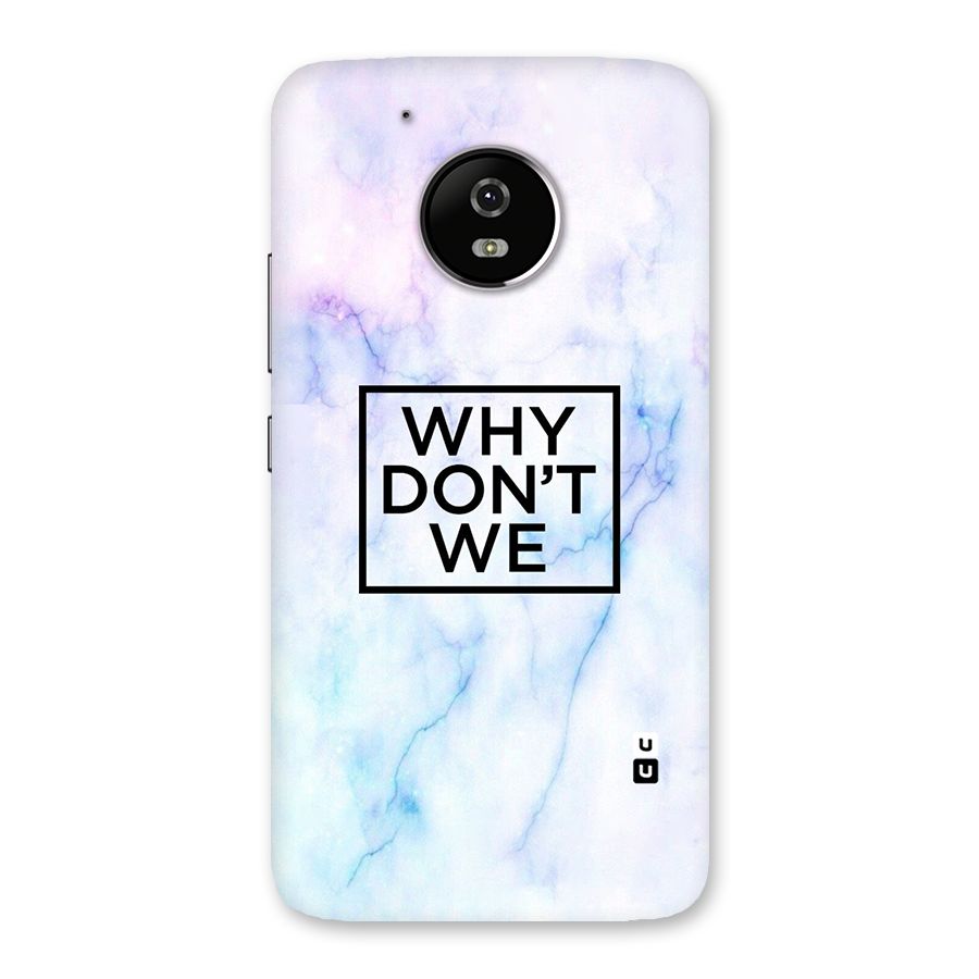 Why Dont We Back Case for Moto G5