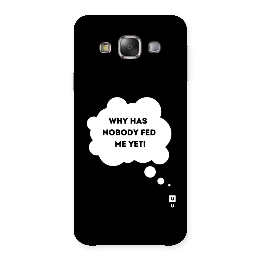 Why No Food Yet Back Case for Galaxy E7