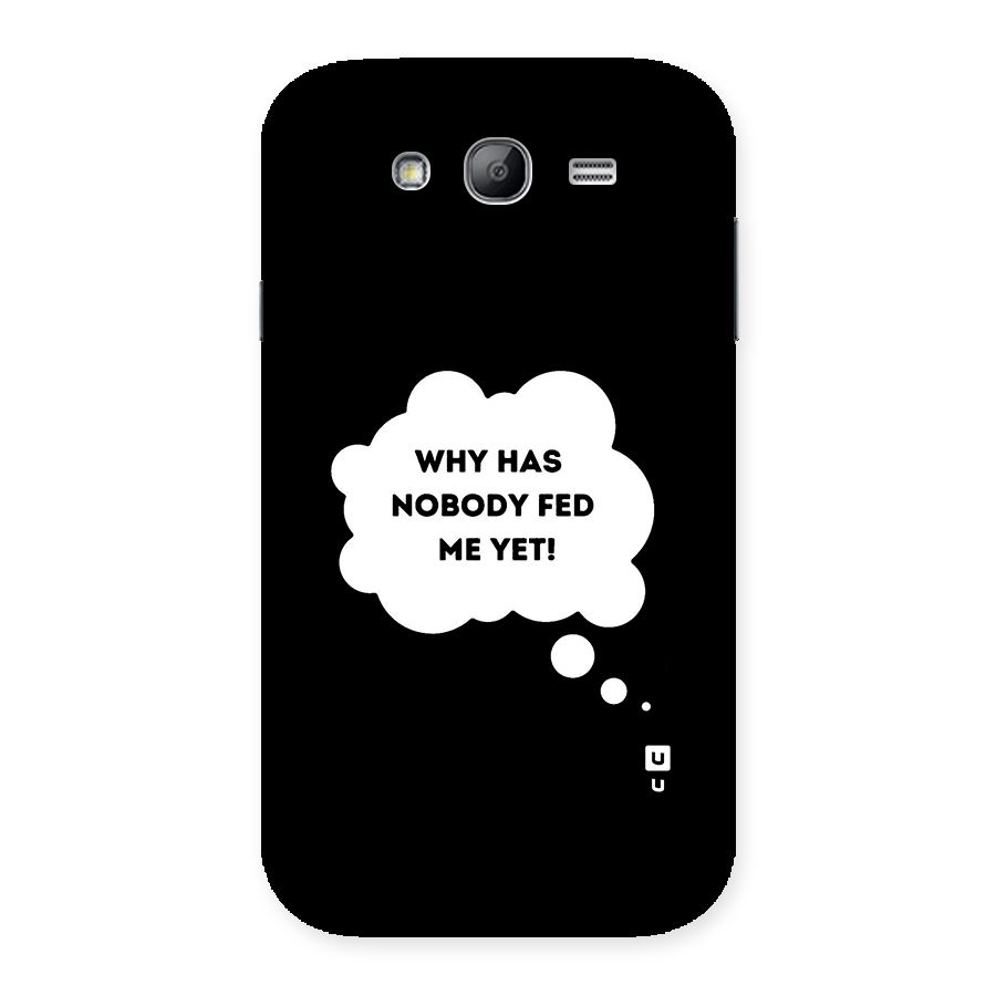 Why No Food Yet Back Case for Galaxy Grand Neo