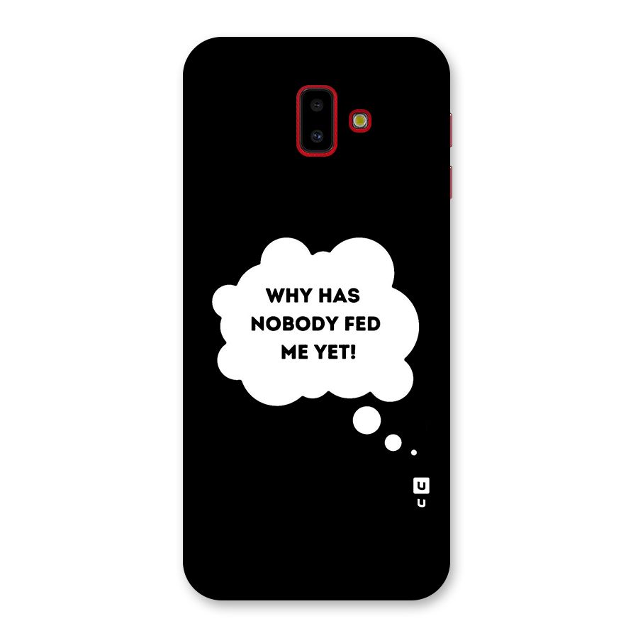 Why No Food Yet Back Case for Galaxy J6 Plus