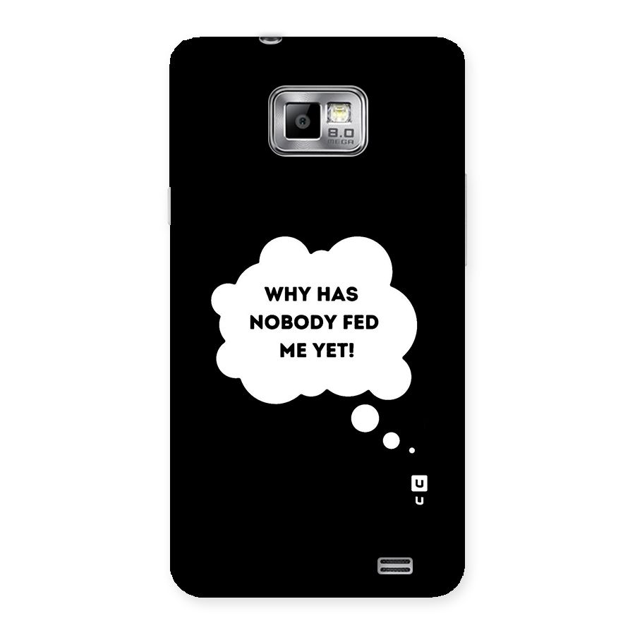 Why No Food Yet Back Case for Galaxy S2