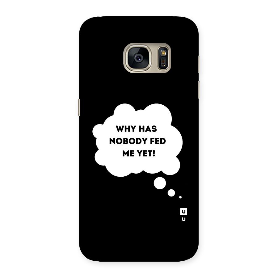 Why No Food Yet Back Case for Galaxy S7