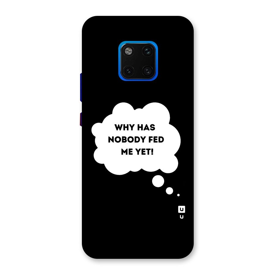 Why No Food Yet Back Case for Huawei Mate 20 Pro