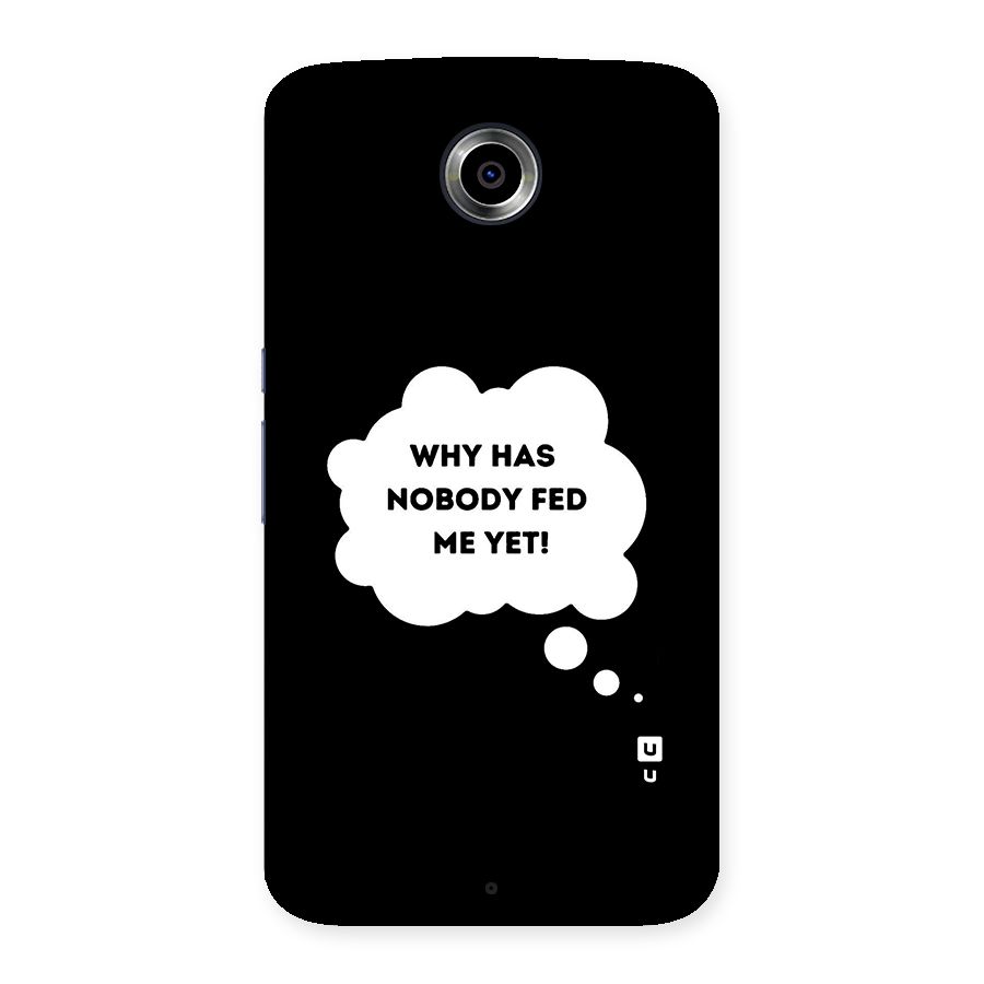 Why No Food Yet Back Case for Nexsus 6