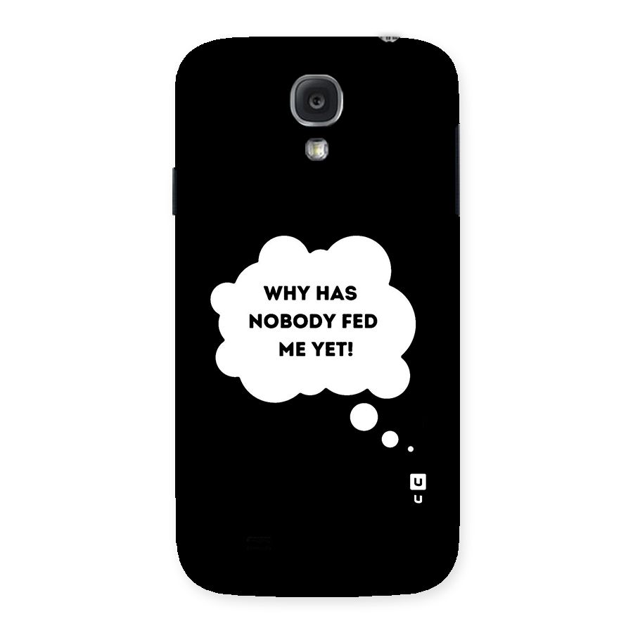 Why No Food Yet Back Case for Samsung Galaxy S4