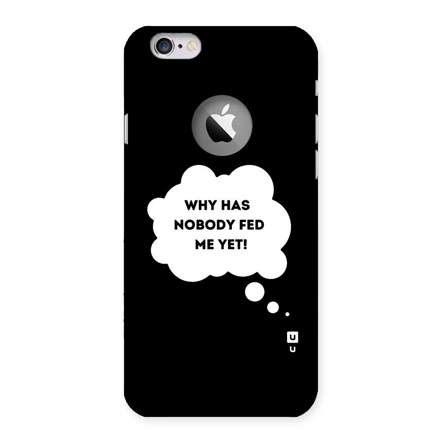 Why No Food Yet Back Case for iPhone 6 Logo Cut