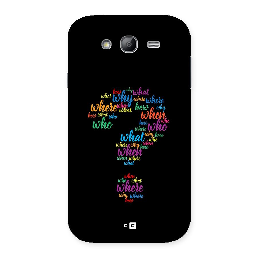 Why When Where How Back Case for Galaxy Grand