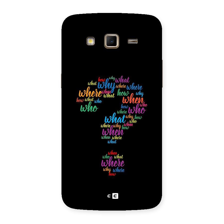 Why When Where How Back Case for Galaxy Grand 2