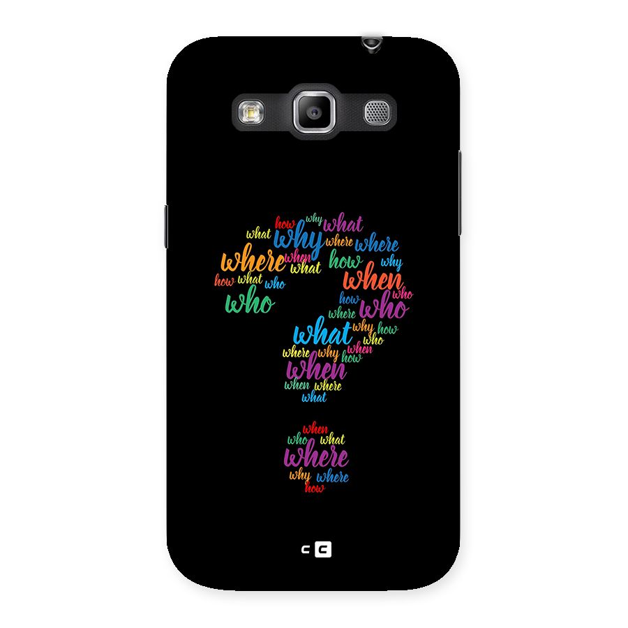 Why When Where How Back Case for Galaxy Grand Quattro
