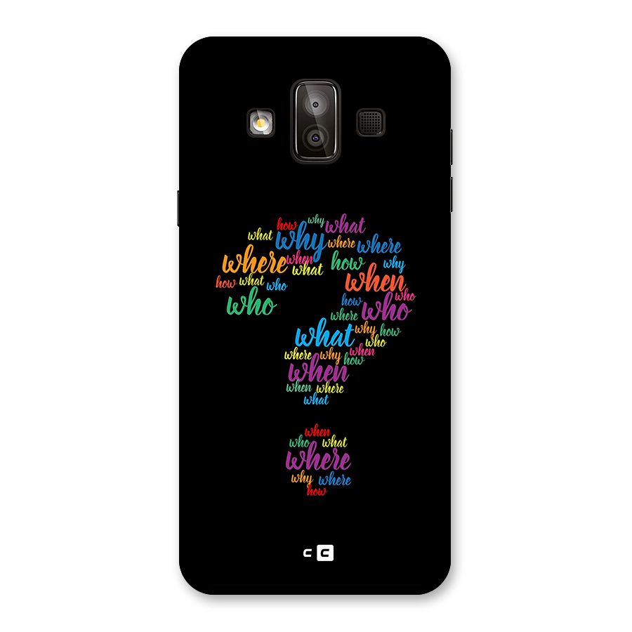 Why When Where How Back Case for Galaxy J7 Duo