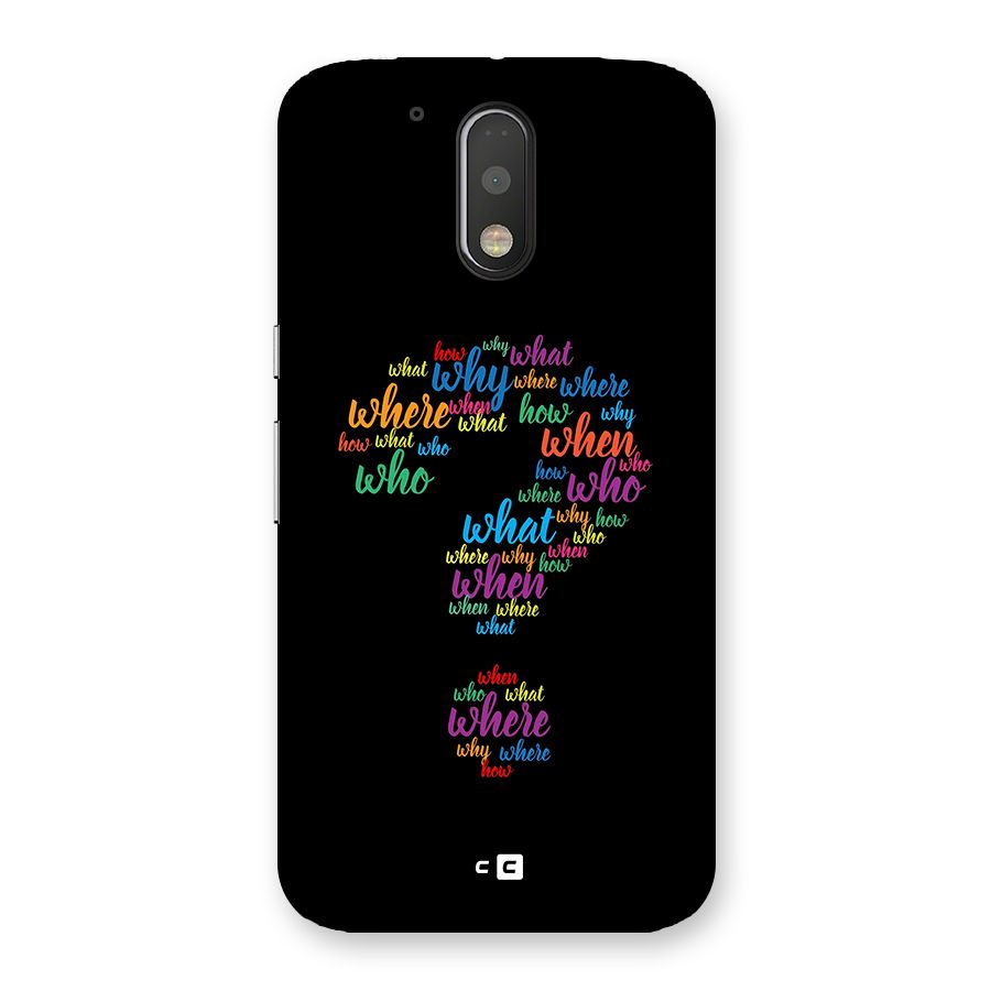 Why When Where How Back Case for Moto G4 Plus