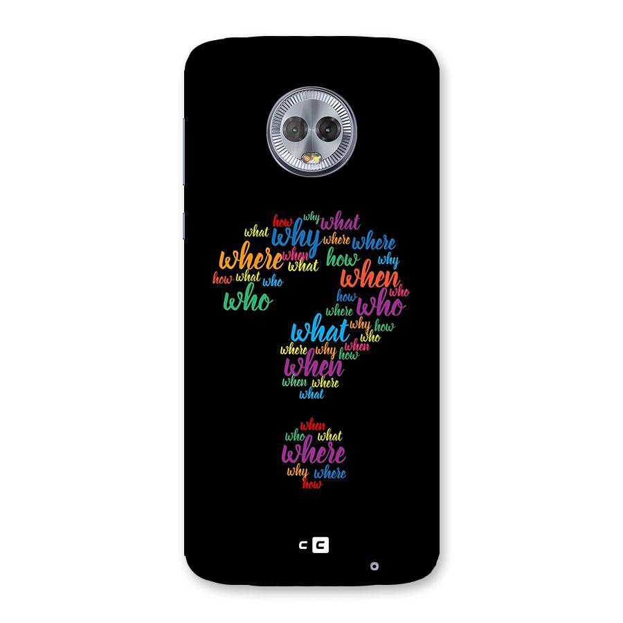 Why When Where How Back Case for Moto G6 Plus