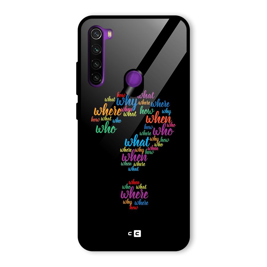 Why When Where How Glass Back Case for Redmi Note 8