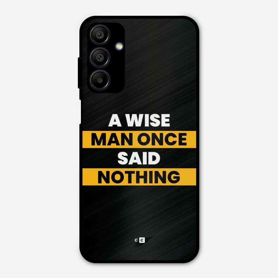 Wise Man Metal Back Case for Galaxy A15 5G