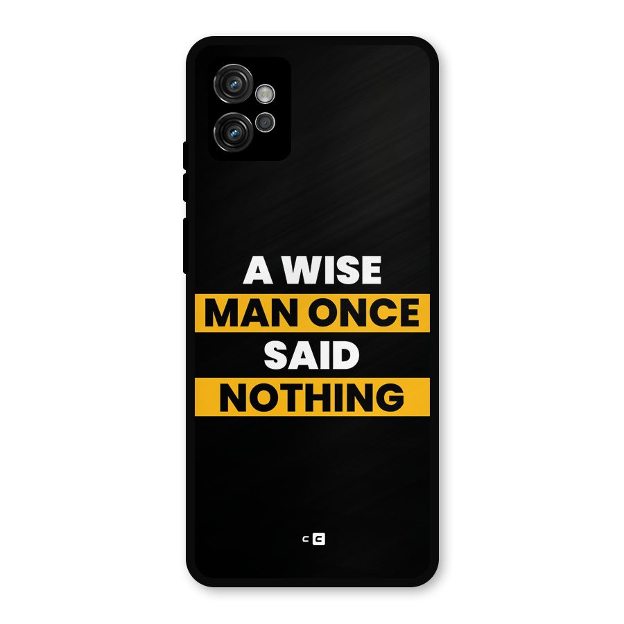 Wise Man Metal Back Case for Moto G32