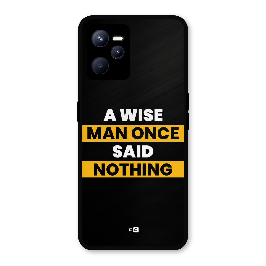 Wise Man Metal Back Case for Realme C35