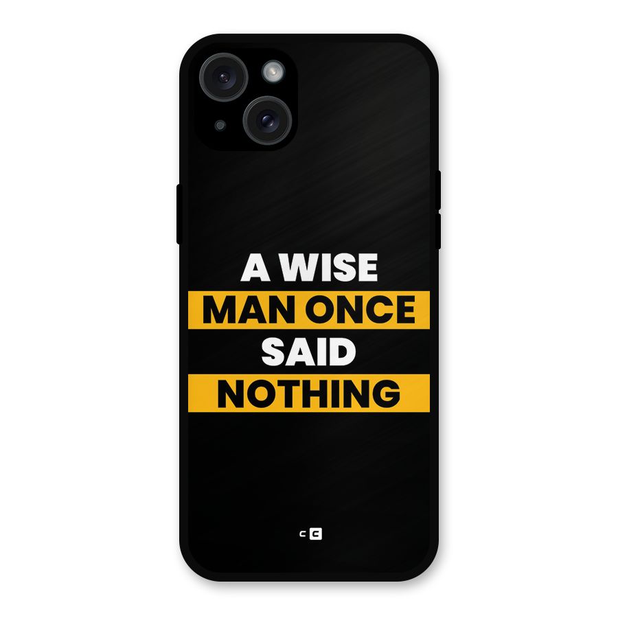 Wise Man Metal Back Case for iPhone 15 Plus