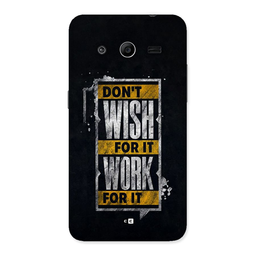 Wish Work Back Case for Galaxy Core 2