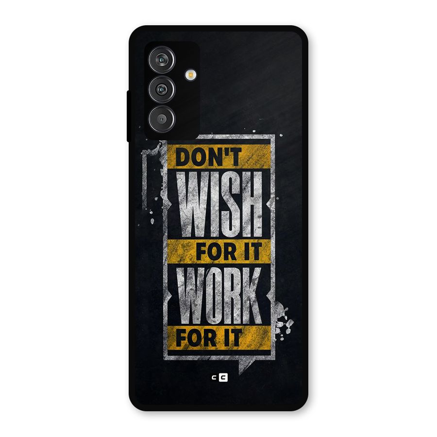 Wish Work Metal Back Case for Galaxy F13