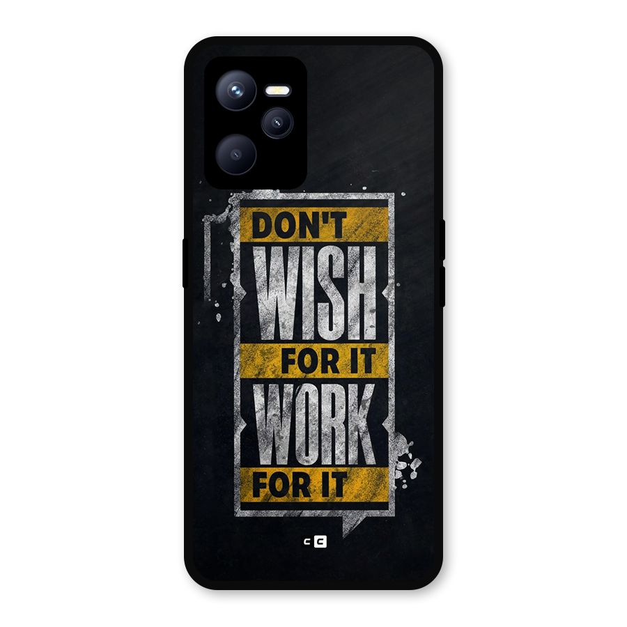 Wish Work Metal Back Case for Realme C35