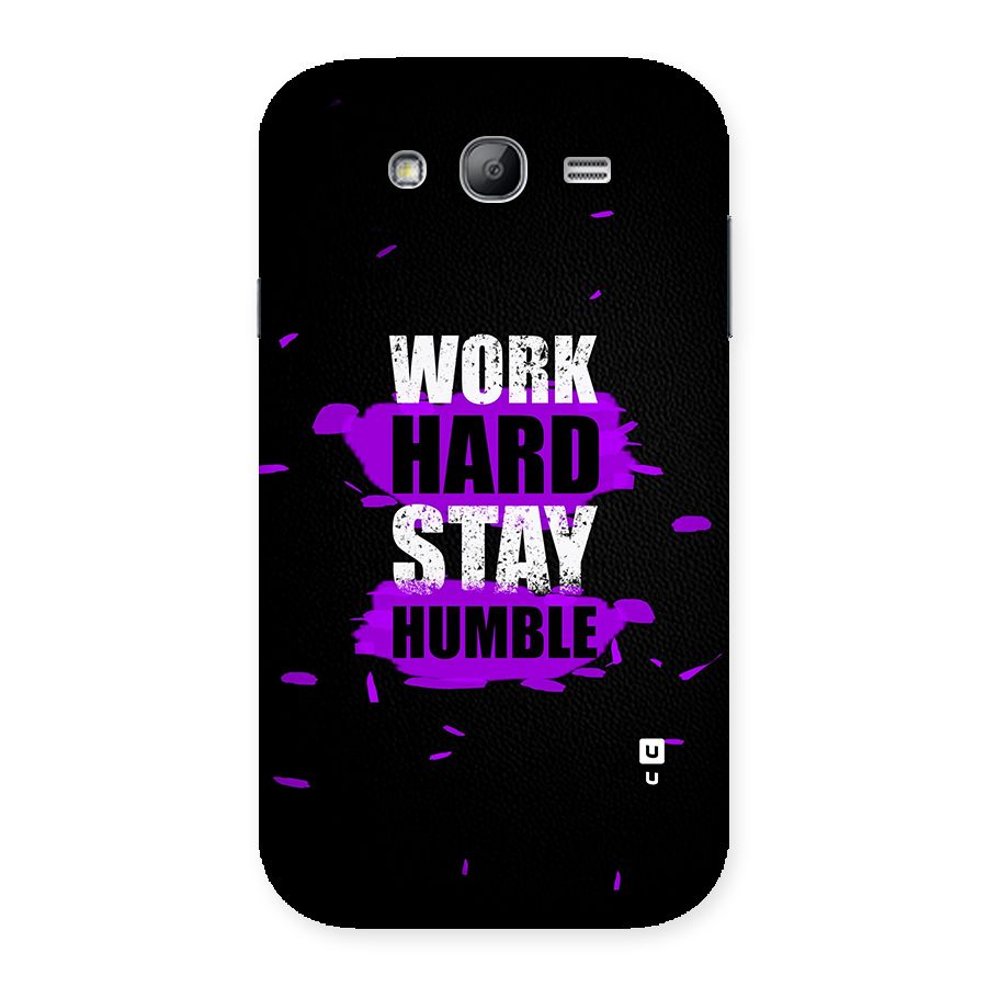 Work Hard Stay Humble Back Case for Galaxy Grand Neo