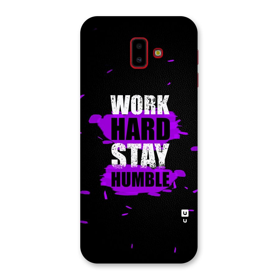 Work Hard Stay Humble Back Case for Galaxy J6 Plus