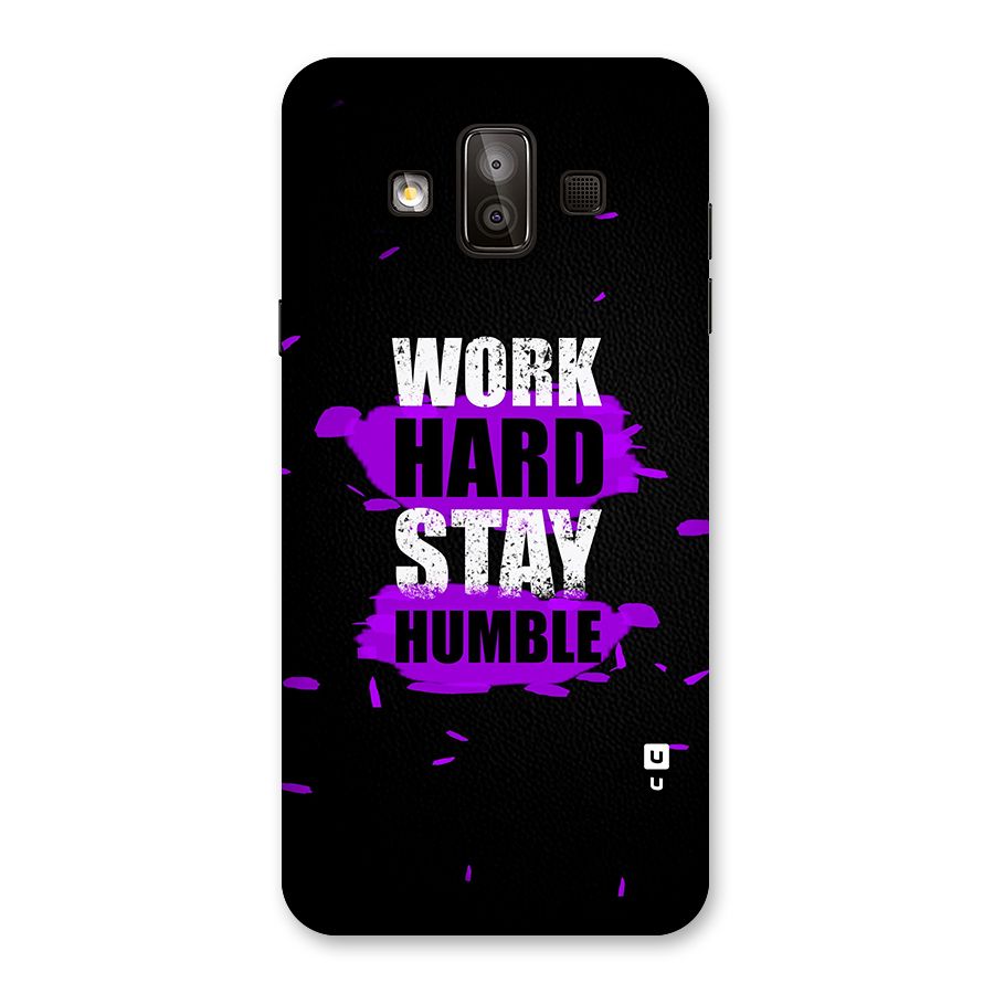 Work Hard Stay Humble Back Case for Galaxy J7 Duo